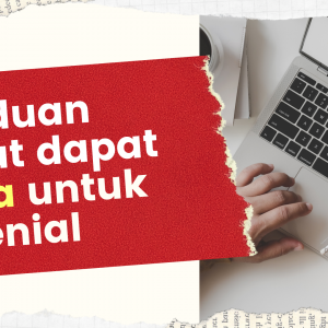 Panduan Cepat Mendapatkan Kerja Untuk Milenial
